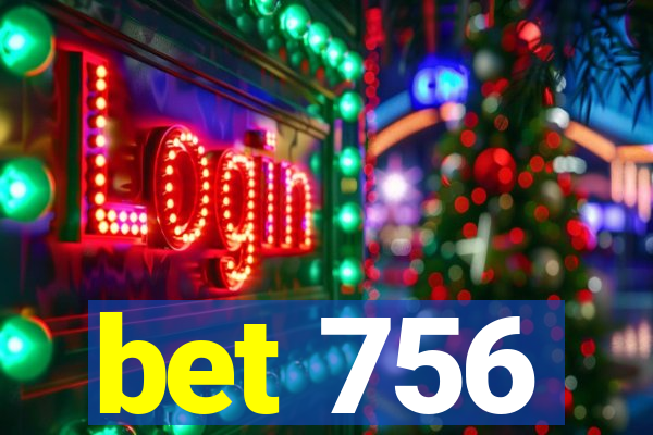 bet 756